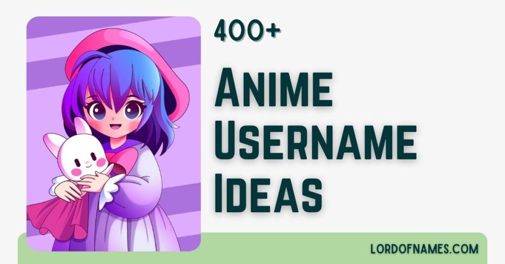 410 Anime Usernames That Will Make You Stand Out Anime Usernames