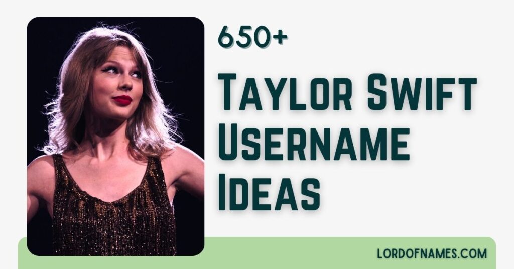650 Unique And Creative Taylor Swift Usernames Taylor Swift Usernames