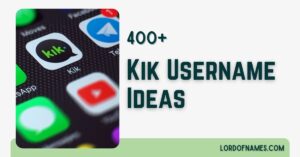 413 Cool Kik Usernames for Your Next Chat - Lord Of Names