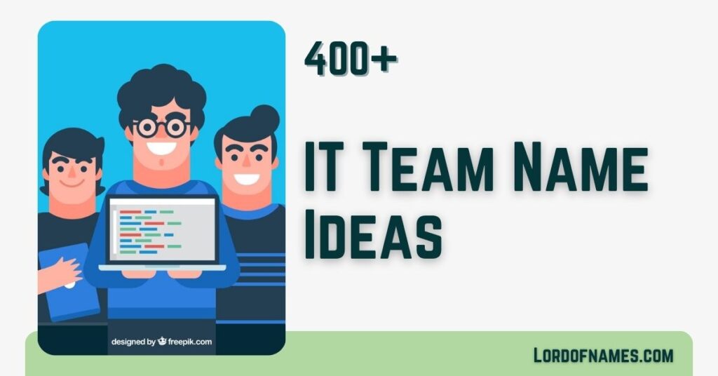 408 Unique & Awesome IT Team Names for Tech-Savvy Teams IT Team Names