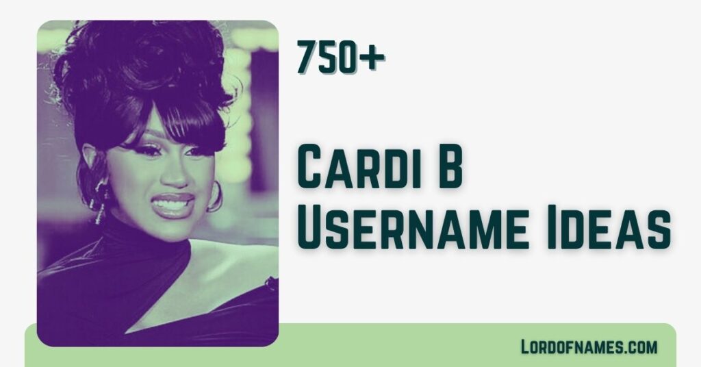 754 Creative Cardi B Usernames for Fans Cardi B Usernames